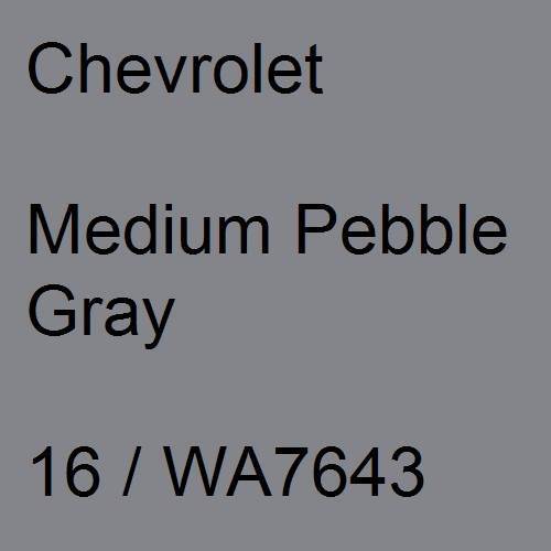 Chevrolet, Medium Pebble Gray, 16 / WA7643.